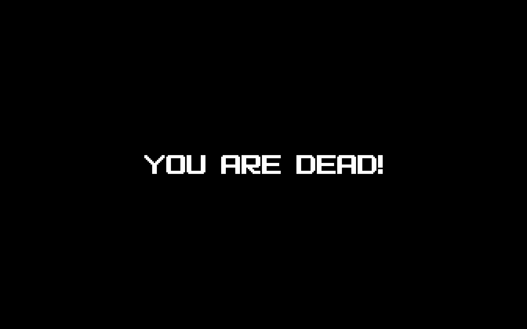 You are dead